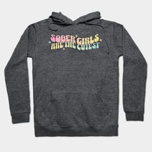 Sober Girls Are The Cutest Hoodie